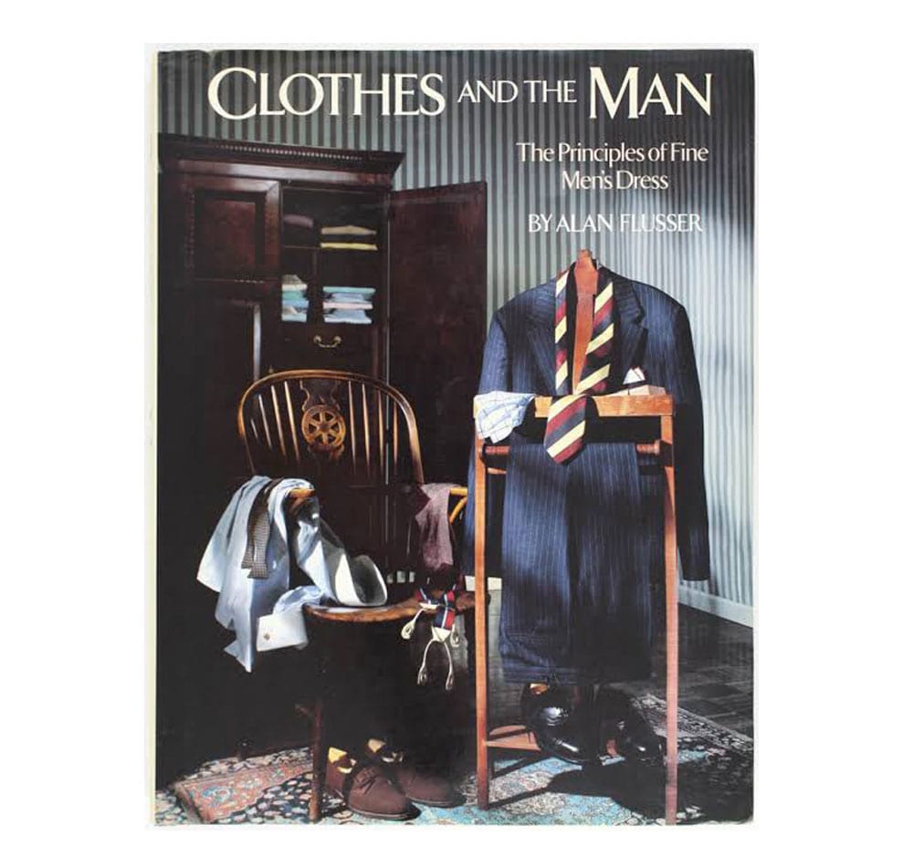 CLOTHES AND THE MAN Principles of Fine Men's Dress
