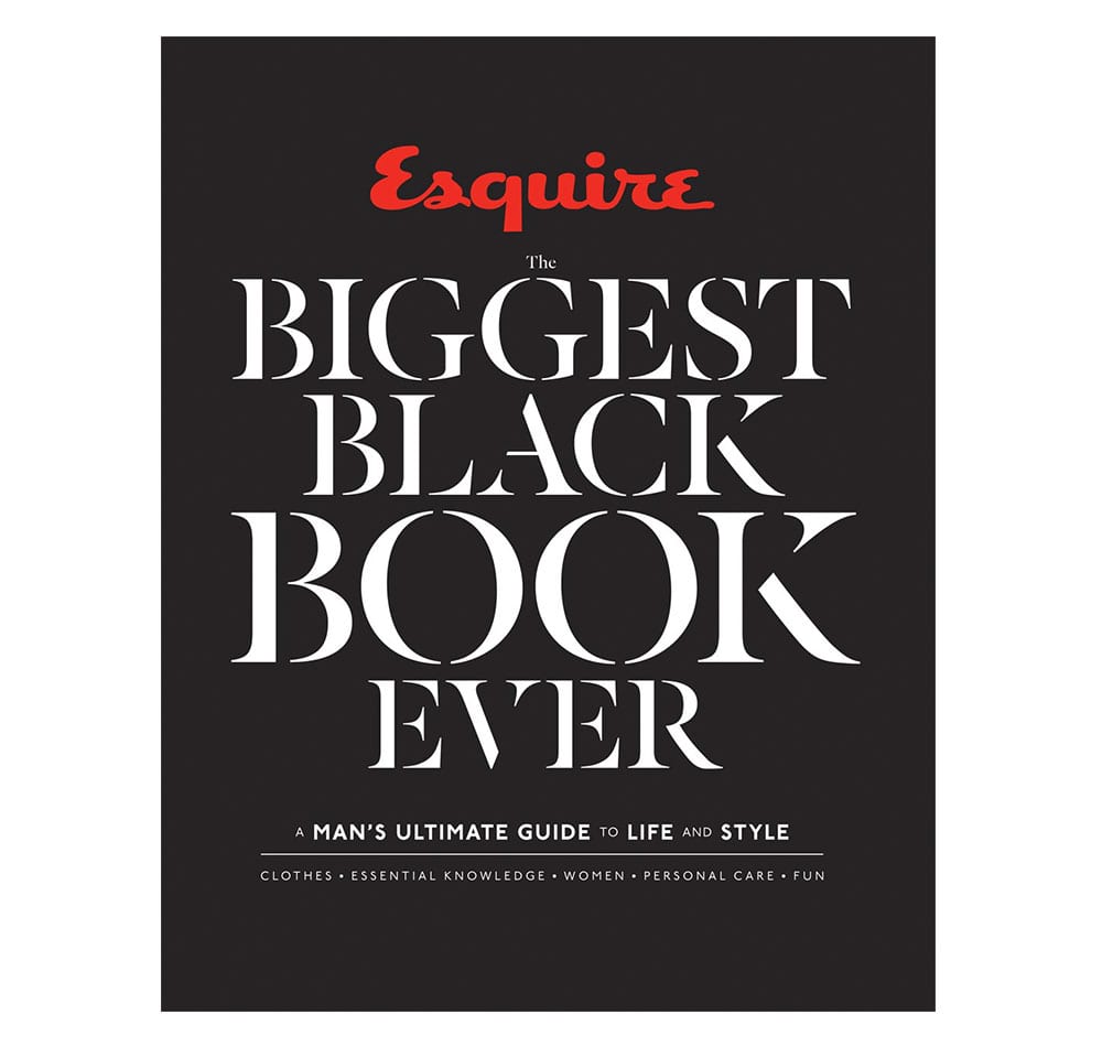 Esquire The Biggest Black Book Ever A Man's Ultimate Guide to Life and Style