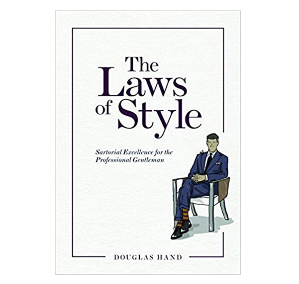 The Laws of Style Sartorial Excellence for the Professional Gentleman