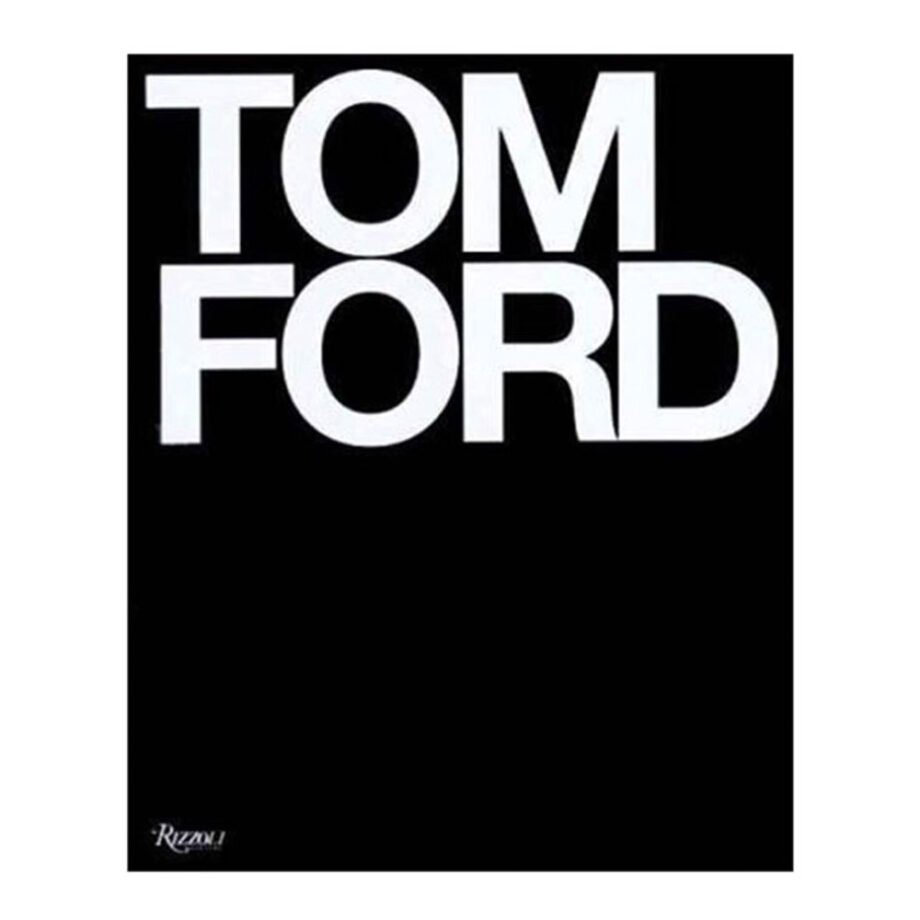 Tom Ford by Tom Ford, Bridget Foley, & Anna Wintour - US$140