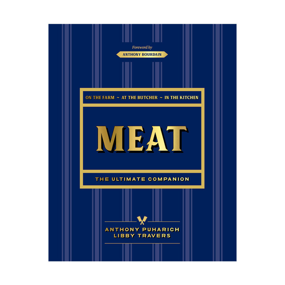 The Ultimate Guide To Meat by Anthony Puharich & Libby Travers - US$45