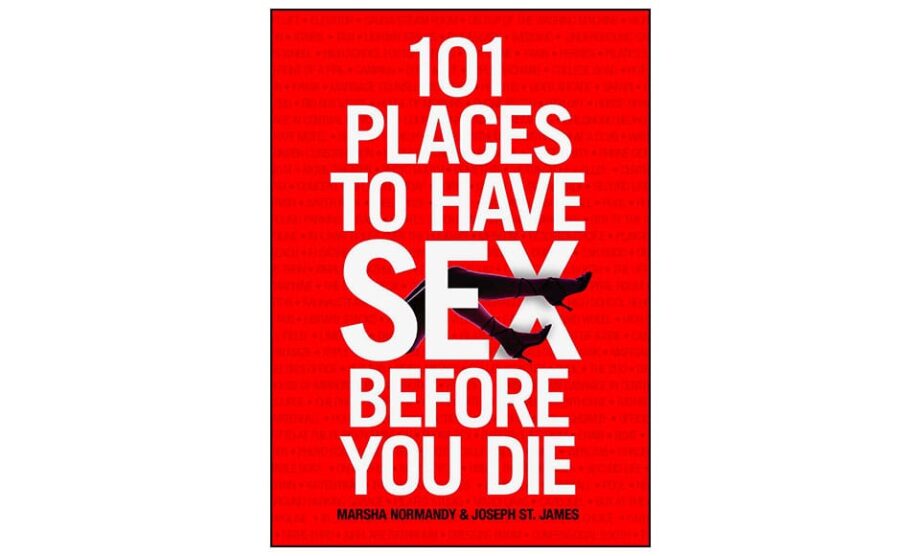 101 Places To Have Sex Before You Die – Marsha Normandy and Joseph St. James